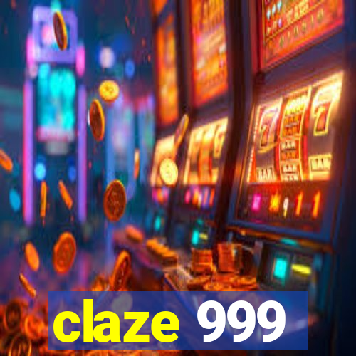 claze 999